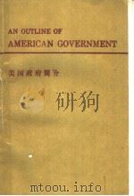 AN OUTLINE OF AMERICAN GOEVERNMENT PDF电子版封面