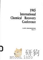 1985 INTERNATIONAL CHEMICAL RECOVERY CONFERENCE BOOK 3 1985 PDF电子版封面