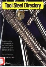 TOOL STEEL DIRECTORY 33RD EDITION TOOL STEELS CARBIDES CERAMIC TOOLS PDF电子版封面 MICHAEL G.BOTA GLORIA T.LARUE