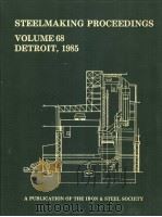 STEELMAKING PROCEEDINGS VOLUME 68     PDF电子版封面  0932897029   