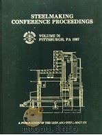 STEELMAKING CONFERENCE PROCEEDINGS Volume 70 PDF电子版封面 0932897207