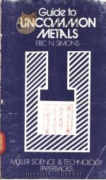GUIDE TO UNCOMMON METALS 1967 PDF电子版封面 ERIC N.SIMONS