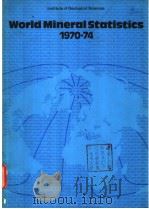 WORLD MINERAL STATISTICS 1970-74 1978 PDF电子版封面 011884038X