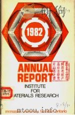 ANNUAL REPORT OF INSTITUTE FOR MATERIALS RESEARCH July 1982 PDF电子版封面