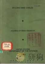 SPLICING MINE CABLES A BUREAU OF MINES HANDBOOK PDF电子版封面