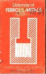 DICTIONARY OF FERROUS METALS PDF电子版封面 N·SIMONS