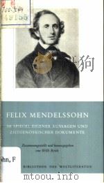FELIX MENDELSSOHN IM SPIEGEL EIGENER AUSSAGEN UND ZEITGENOSSISCHER DOKUMENTE 1970 PDF电子版封面