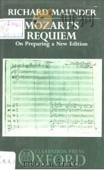 MOZART'S REQUIEM ON PREPARING A NEW EDITION PDF电子版封面 0193164132 RICHARD MAUNDER