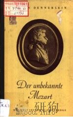 DER UNBEKANNTE MOZART  DIE WELT SEINER KLAVIERWERKE     PDF电子版封面     