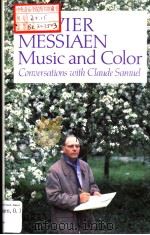 OLIVIER MESSIAEN Music and Color Conversations with Claude Samuel 1994 PDF电子版封面 0931340675 Translater by E.Thomas Glasow