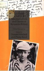 Letters from a Life:The Selected Letters and Diaries of Benjamin Britten 1913-1976 VOLUME ONE 1923-1 1991 PDF电子版封面 0520065204 DONALD MITCHELL