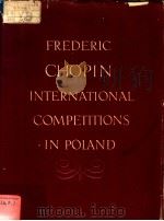 FREDERIC CHOPIN INTERNATIONAL COMPETITIONS IN POLAND PDF电子版封面
