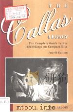 The CALLAS Legacy THE COMPLETE GUIDE TO HER RECORDINGS ON COMPACT DISCS Fourth Edition 1977 PDF电子版封面 0715626728 John Ardoin