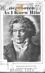 BEETHOVEN AS I KNEW HIM A Biograpgy by ANTON FELIX SCHINDLER PDF电子版封面 0393006387 DONALD W.MACARDLE CONSTANCE S.