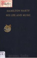 HAMILTON HARTY HIS LIFE AND MUSIC PDF电子版封面 0306760150 David Greer
