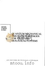 QUANTUM MECHANICAL SIMULATION METHODS FOR STUDYING BIOLOGICAL SYSTEMS     PDF电子版封面  3540608699   