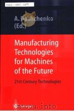 Manufacturing Technologies for Machines of the Future     PDF电子版封面  3540434925   