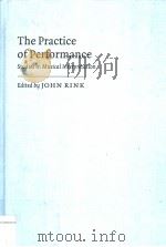 THE PRACTICE OF PERFORMANCE STUDIES IN MUSICAL INTERPRETATION PDF电子版封面 0521453747 JOHN RINK
