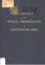 AN ACCOUNT OF THE MUSICAL PERFORMANCES IN WESTMINSTER-ABBEY PDF电子版封面 0306795248