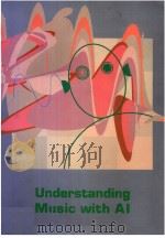UNDERSTANDING MUSIC WITH AI:PERSPECTIVES ON MUSIC COGNITION PDF电子版封面 0262521709