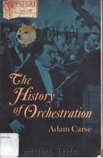 THE HISTORY OF ORCBESTRATION PDF电子版封面 0486212580 ADAM CARSE