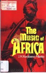 THE MUSIC OF AFRICA PDF电子版封面 0575032340 J.H.KWABENA NKETIA