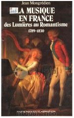 LA MUSIQUE EN FRANCE DEXS LUMI?RES AU ROMANTISME 1789-1830（ PDF版）