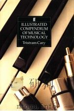 ILLUSTRATED COMPENDIUM OF MUSICAL TECHNOLOGY PDF电子版封面 0571152511 TRISTRAM CARY