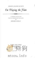JOHANN JOACHIM QUANTZ ON PLAYING THE FLUTE PDF电子版封面 EDWARD R.REILLY