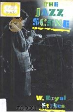 THE JAZZ SCENE AN INFORMAL HISTORY FROM NEW ORLEANS TO 1990 PDF电子版封面 0195054091 W.ROYAL STOKES