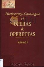 DICTIONARY-CATALOGUE OF OPERAS AND OPERETTAS VOLUME 2 PDF电子版封面 JOHN TOWERS