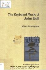 THE KEYBOARD MUSIC OF JOHN BULL PDF电子版封面 0835714667