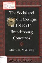 THE SOCIAL AND RELIGIOUS DESIGNS OF J.S.BACH'S BRANDENBURG CONCERTOS PDF电子版封面 0691037396 MICHAEL MARISSEN