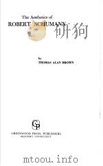 THE AESTHETICS OF ROBERT SCHUMANN PDF电子版封面 0837171849