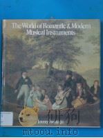 THE WORLD OF ROMANTIC & MODERN MUSICAL INSTRUMENTS PDF电子版封面 0715379941