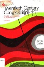TECHNIQUES OF TWENTIETH CENTURY COMPOSITION A GUIDE TO THE MATERIALS OF MODERN MUSIC THIRD EDITION PDF电子版封面 0697036146 LEON DALLIN