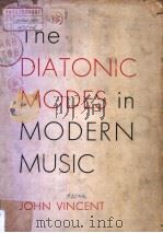 THE DIATONIC MODES IN MODERN MUSIC PDF电子版封面 JOHN VINCENT
