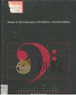 MUSIC IN THE EDUCATION OF CHILDREN FOURTH EDITION PDF电子版封面 0534008801 BESSIE R.SWANSON