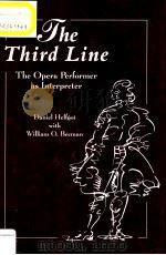 THE THIRD LINE THE OPERA PERFORMER AS INTERPRETER PDF电子版封面 0028710363 DANIEL HELFGOT WILLIAM O.GEEM