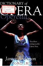 DICTIONARY OF OPERA AND OPERETTA PDF电子版封面 0747520941 JAMES ANDERSON