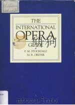 THE INTERNATIONAL OPERA GUIDE     PDF电子版封面  0943955270  F.M.STOCKDALE  M.R.DREYER 