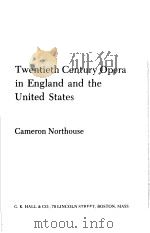 TWENTIETH CENTURY OPERA IN ENGLAND AND THE UNITED STATES PDF电子版封面 0816178968