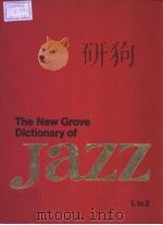 THE NEW GROVE DICTIONARY OF JAZZ VOLUME TWO L-Z PDF电子版封面 0333398467 BARRY KERNFELD