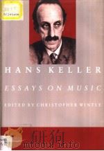 Hans Keller Essays on Music PDF电子版封面 0521462169 Christopher Wintle