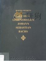 AUF DEN LEBENSWEGEN JOHANN SEBASTIAN BACHS（ PDF版）