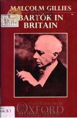 MALCOLM GILLIES BARTOK IN BRITAI     PDF电子版封面  0193152622   