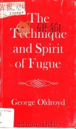 THE TECHNIQUE AND SPIRIT OF FUGUE PDF电子版封面 0193173115 GEORGE OLDROYD