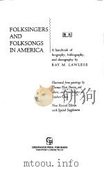 FOLKSINGERS AND FOLKSONGS IN AMERICA     PDF电子版封面  0313231044  RAY M.LAWLESS 