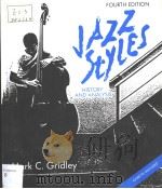 JAZZ STYLES history & analysis fourth edition PDF电子版封面 013508458X MARK C.GRIDLEY