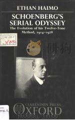 SCHOENBERG'S SERIAL ODYSSEY  The Evolution of his Twelve-tone Method  1914-1928     PDF电子版封面  0193152606  ETHAN HAIMO 